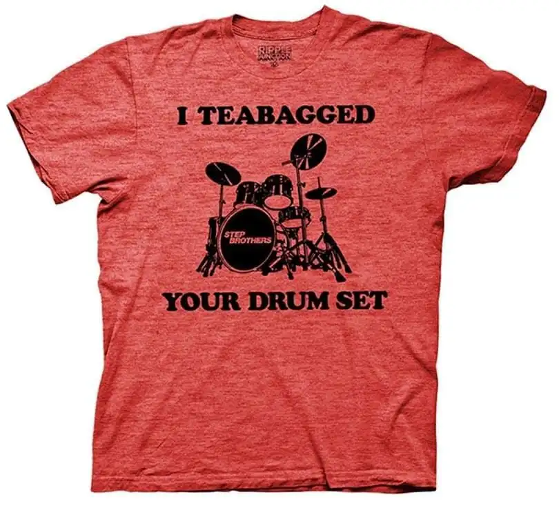 Ripple Junction Step Brother I Teabagged Your Drum Set Red Adult T-Shirt 1 Ripple Junction Step Brother I Teabagged Your Drum Set Red Adult T-Shirt